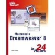 Macromedia Dreamweaver 8 In 24 Hours by Betsy Bruce
