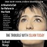 The Trouble with Islam Today: A Muslim's Call for Reform in Her Faith