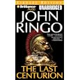 Last Centurion, The by John Ringo and Dan John Miller