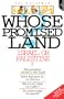 Whose Promised Land?/Israel or Palestine? What Are the Claims and Counter-Claims? Are the Ancient Promises of the Bible Relevant Today? Is There a Wa (Lion Paperback)