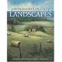 Painting Peaceful Country Landscapes: 10 Step-by-Steps in Oil and Acrylic