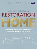Restoration home : the essential guide to tracing the history of your house