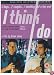 I Think I Do [1999]
