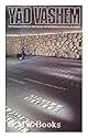 Yad Vashem : the holocaust martyrs' and heroes' remembrance authority, Jerusalem