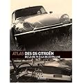 Atlas des DS Citro�n : De la DS 19 � la DS 23 Pallas