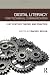 Digital Literacy for Technical Communication: 21st Century Theory and Practice