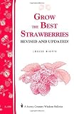 Grow the Best Strawberries: Storey Country Wisdom Bulletin A-190