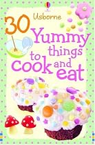 30 Yummy Things to Make and Cook (Usborne Cookery Cards)