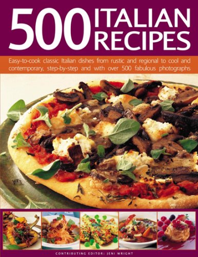 City Travel Guides Discounted  Books : 500 Italian Recipes: Easy-to-cook Classic Italian Dishes from Rustic and Regional to Cool and Contemporary (Food & Drink): Easy-to-cook Classic Italian ... to Cool and Contemporary (Food & Drink)