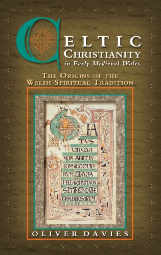 celtic christianity in early medieval wales the origins of the welsh spiritual tradition