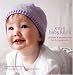 Easy Baby Knits: Clothes & Accessories for 0-3 Year-olds