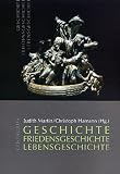 Produkt-Bild: Geschichte - Friedensgeschichte - Lebensgeschichte