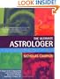 The Ultimate Astrologer: A Simple Guide to Calculating and Interpreting Birth Charts for Effective Application in Daily Life