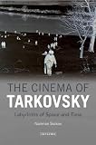 The Cinema of Tarkovsky: Labyrinths of Space and Time (Kino: the Russian and Soviet Cinema) The Cinema of Tarkovsky: Labyrinths of Space and Time (Kino: the Russian and Soviet Cinema)
