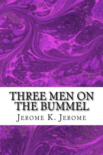 Three Men On The Bummel: (Jerome K. Jerome Classics Collection), by Jerome K. Jerome