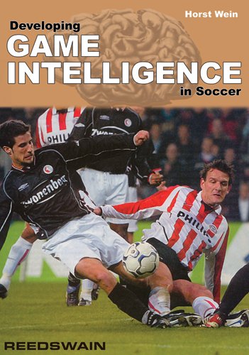 Developing Game Intelligence in Soccer Developing Game Intelligence in Soccer