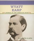 Wyatt Earp: Lawman of the American West (Famous People in American History)