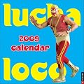 Lucha Loco: 2009 Wall Calendar