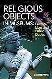 Religious objects in museums : private lives and public duties