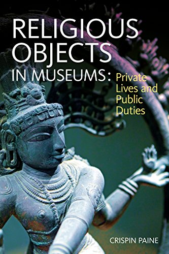 Religious Objects in Museums: Private Lives and Public Duties