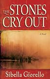 The Stones Cry Out: A Novel