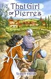 That Girl of Pierres (Young Adult Historical Bookshelf)