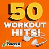 50 iSweat Fitness Music Workout Hits, Vol. 1