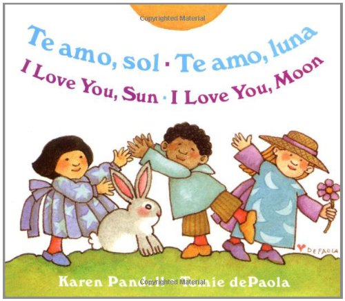 I Love You Sun / I Love You Moon: Te amo Sol / Te amo Luna (Spanish and English Edition)