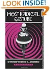 The Most Radical Gesture: The Situationist International in a Postmodern Age