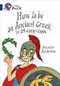 How to be an Ancient Greek: Band 17/Sapphire (Collins Big Cat)