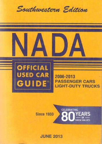 NADA Official Used Car Guide (Southwestern Edition) 2006-2014 Passenger Cars and Light-Duty Trucks (Vol. 80 No. 7 (July 2013))