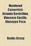 Murdered Camorristi: Antonio Bardellino, Vincenzo Casillo, Giuseppe Puca-