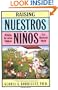 Raising Nuestros Ninos: Bringing Up Latino Children in a Bicultural World