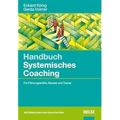Handbuch Systemisches Coaching: F�r F�hrungskr�fte, Berater und Trainer