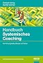 Handbuch Systemisches Coaching: F�r F�hrungskr�fte, Berater und Trainer