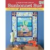 A Year in the Life of Sunbonnet Sue: 12 Small Quilts (That Patchwork Place)