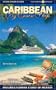 Caribbean By Cruise Ship: The Complete Guide To Cruising The Caribbean with Giant color pull-out map