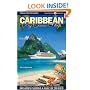Caribbean By Cruise Ship: The Complete Guide To Cruising The Caribbean with Giant color pull-out map