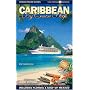 Caribbean by Cruise Ship: The Complete Guide to Cruising the Caribbean [With Fold Out Map]