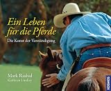 Ein Leben für die Pferde: Die Kunst der Verständigung