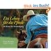 Ein Leben f�r die Pferde: Die Kunst der Verst�ndigung