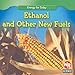 Ethanol and Other New Fuels (Energy for Today)