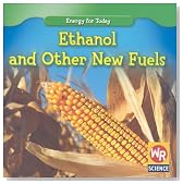 Ethanol and Other New Fuels (Energy for Today)