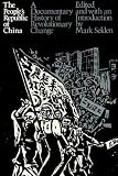 The People's Republic of China : a documentary history of revolutionary change