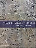 The Lost Tombs of Thebes: Ancient Egypt: Life in Paradise