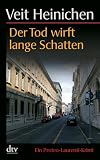 Der Tod wirft lange Schatten: Ein Proteo-Laurenti-Krimi - Veit Heinichen