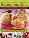 Click here to Compare Prices of Getting Great Results from Your Ice Cream Machine: Simple Ways to Create Fabulous Iced Desserts, with More Than 80 Step-by-step Recipes Shown in Over 550 Photographs