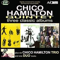 Chico Hamilton Quintet: Three Classic Albums Plus (Chico Hamilton Quintet Ft Buddy Collette / Chico Hamilton Quintet In Hi-Fi / Chico Hamilton Quintet)
