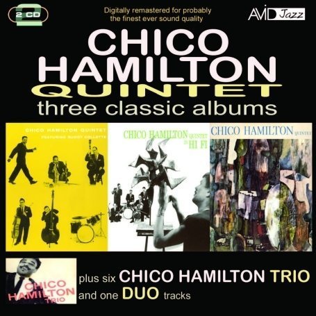 Chico Hamilton Quintet: Three Classic Albums Plus (Chico Hamilton Quintet Ft Buddy Collette / Chico Hamilton Quintet In Hi-Fi / Chico Hamilton Quintet)