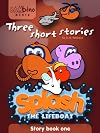 Splash the Lifeboat; Three short stories (Splash the Lifeboat (story books)) 